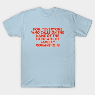 Bible Verse Romans 10:13 T-Shirt